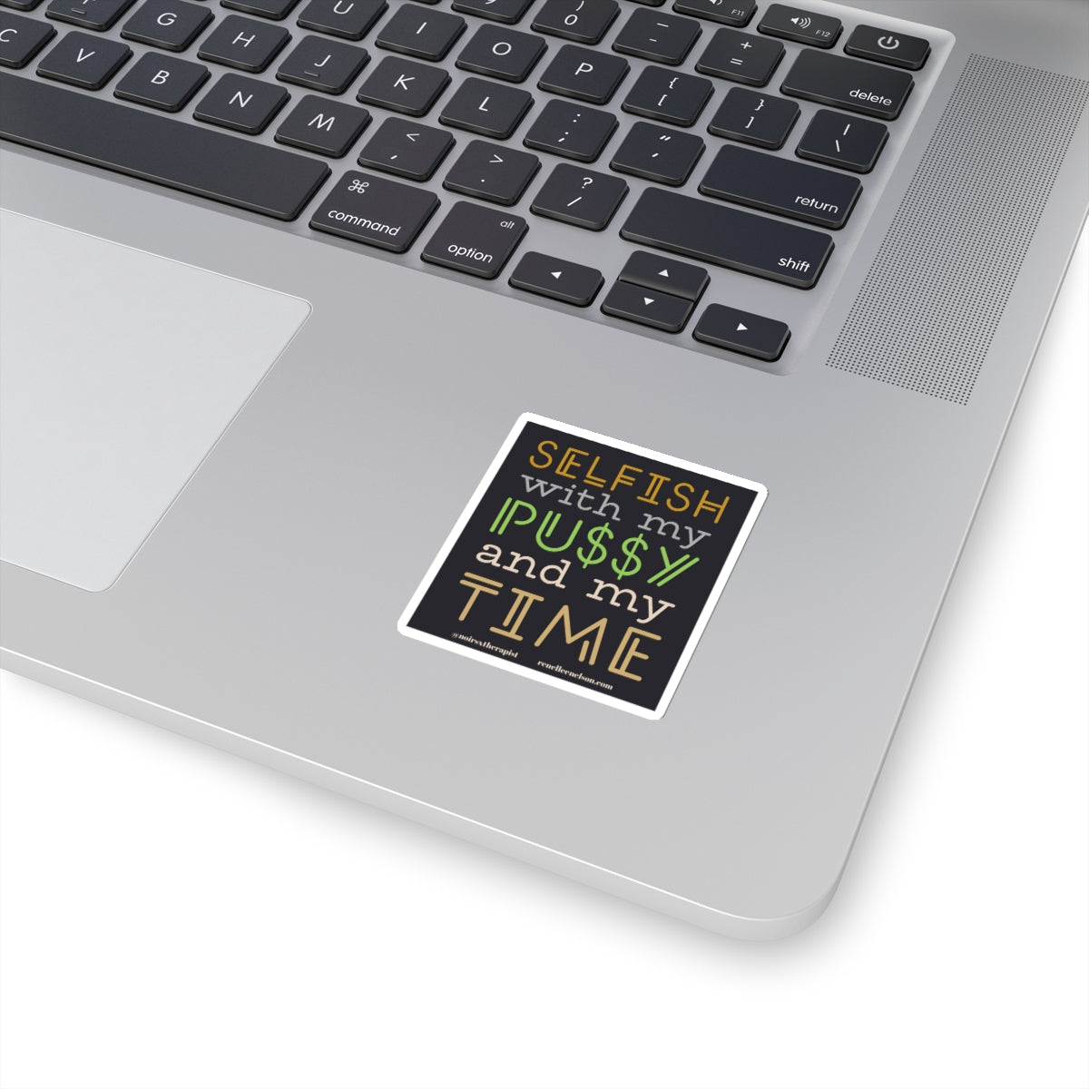 "Selfish with My..." Kiss-Cut Stickers