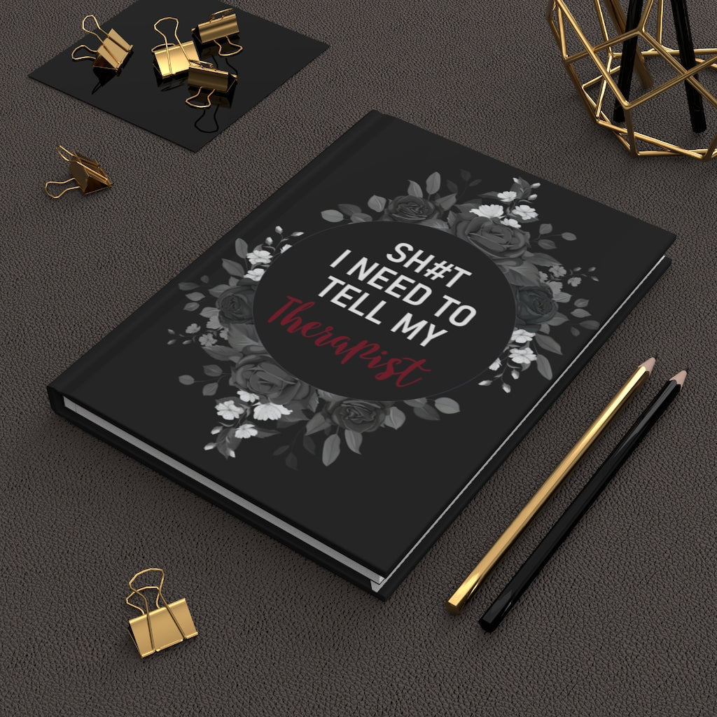 I can't wait to tell my Therapist this! Hardcover Journal