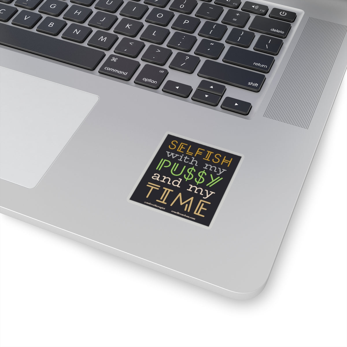 "Selfish with My..." Kiss-Cut Stickers