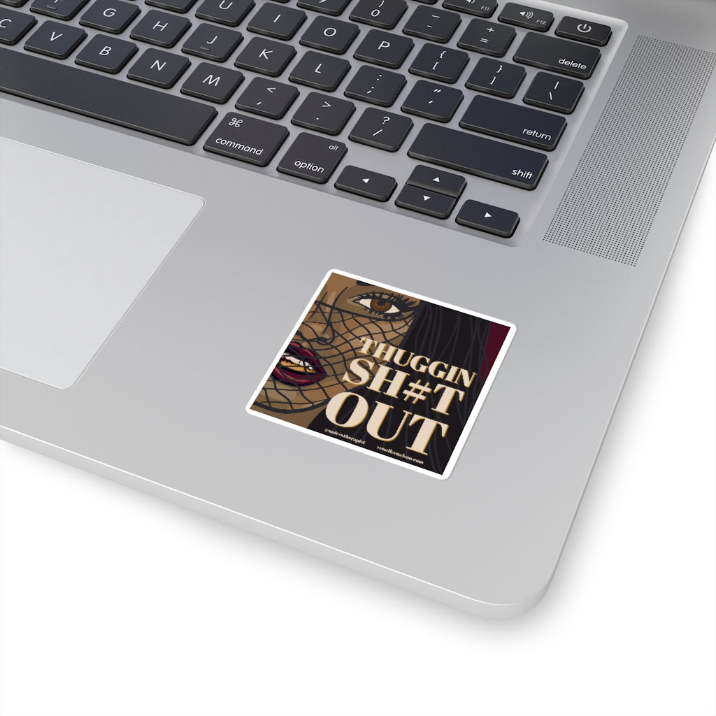Thuggin Square Sticker